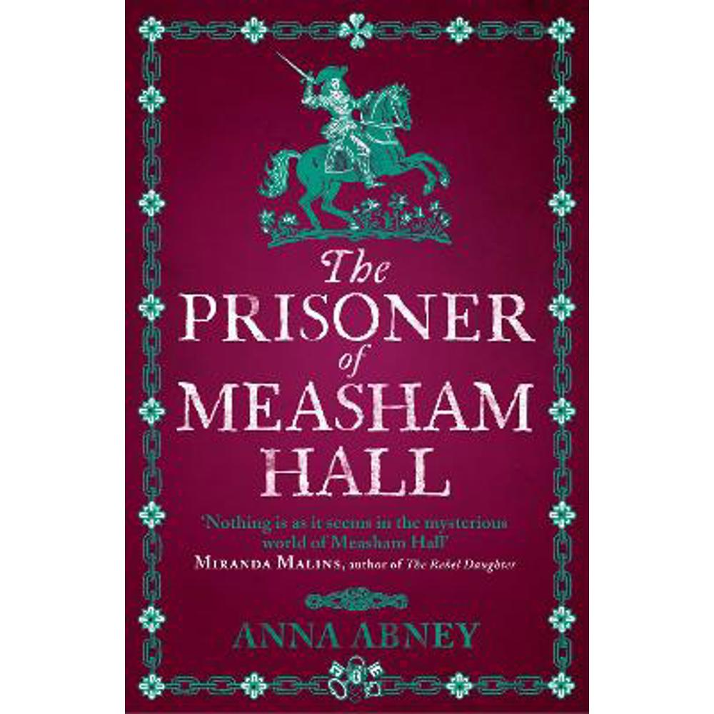 The Prisoner of Measham Hall: The highly praised and brilliantly realised historical novel (Paperback) - Anna Abney